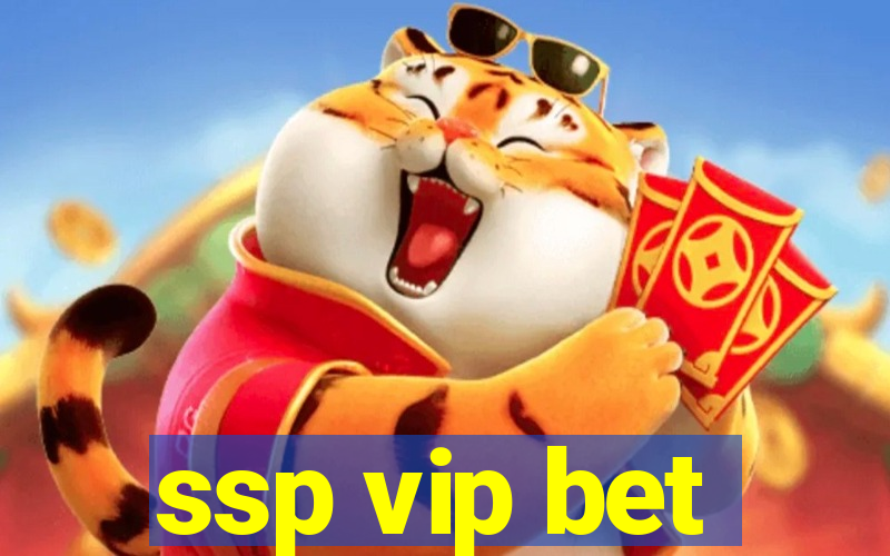 ssp vip bet